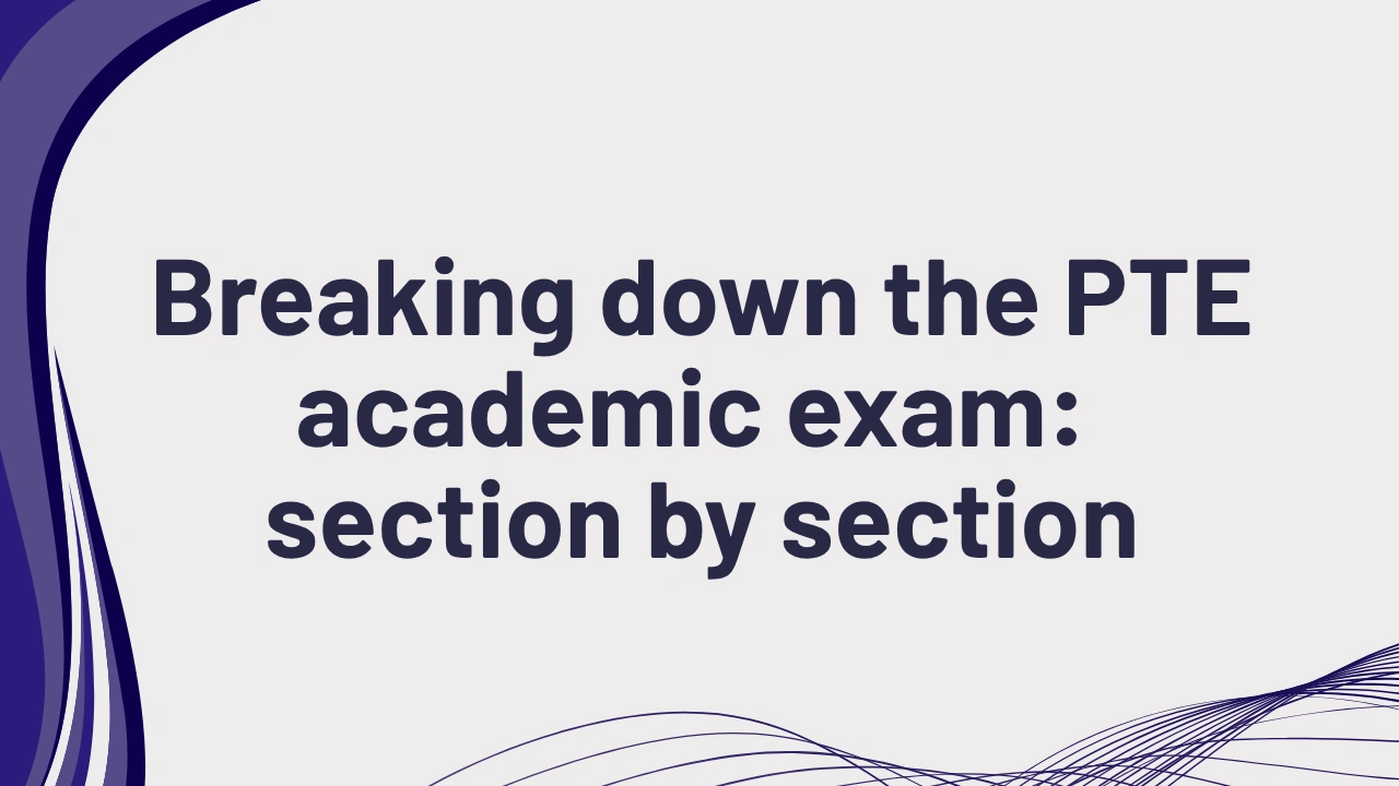 PTE Academic Exam Section Breakdown