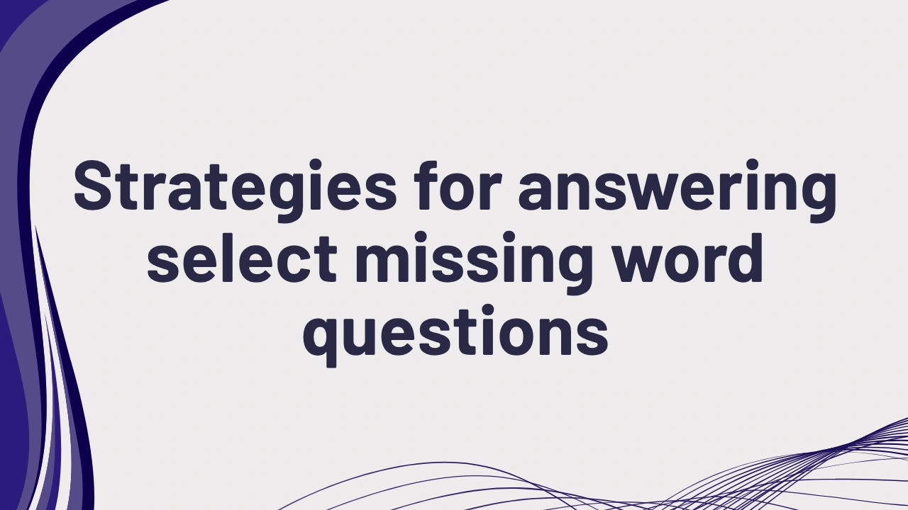 PTE Listening Select Missing Word Strategies