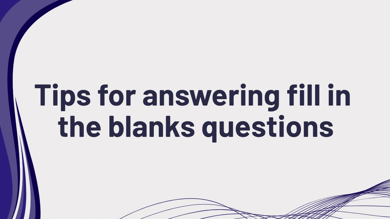 PTE reading tips for answering fill in the blanks
