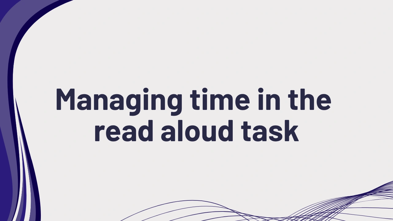 PTE speaking managing time read aloud