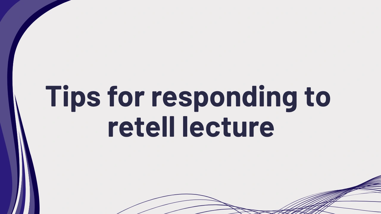 PTE speaking tips for retell lecture