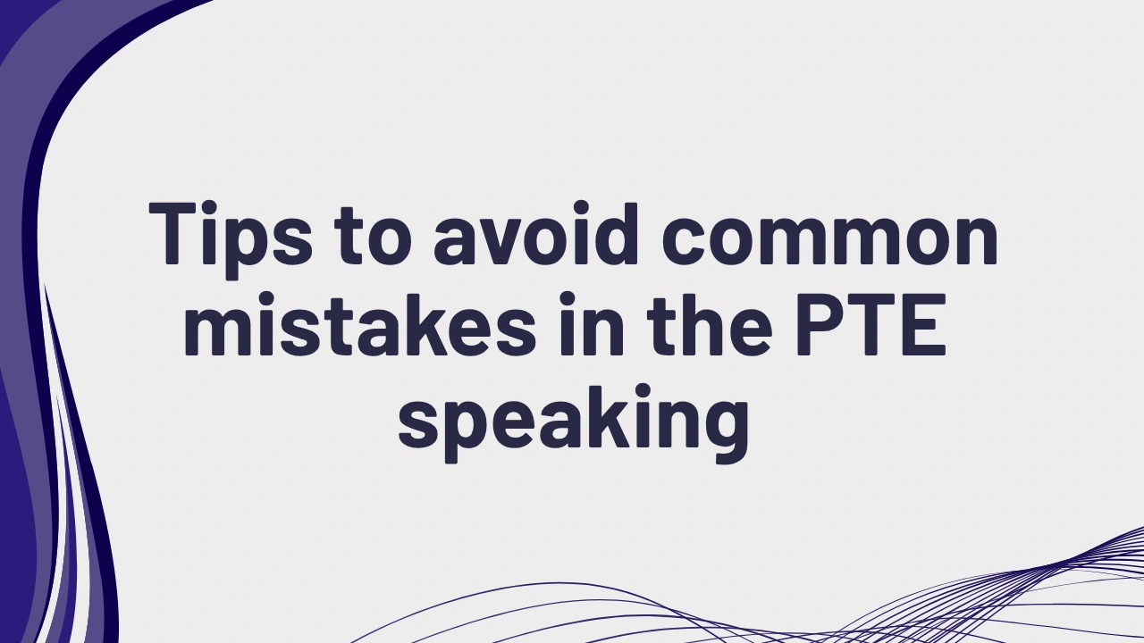 Tips to avoid common mistakes in PTE speaking